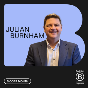 Celebrating B Corp Month : Julian Burnham