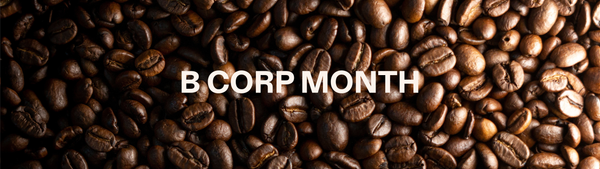 HAPPY B CORP MONTH!