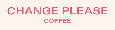 Rectangular sign with 'CHANGE PLEASE' and 'COFFEE' text on a light pink background